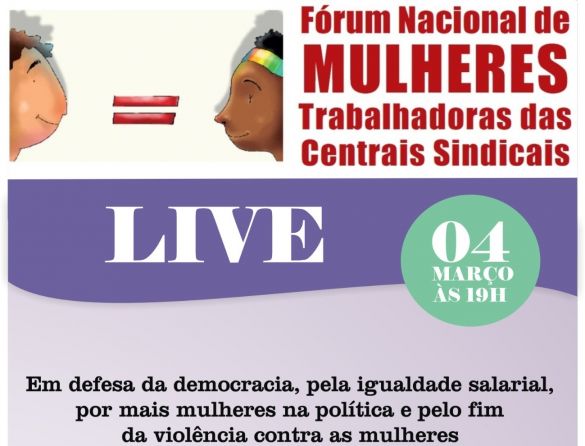 Fórum das Mulheres das Centrais fazem abertura do Março Mulher dia 4