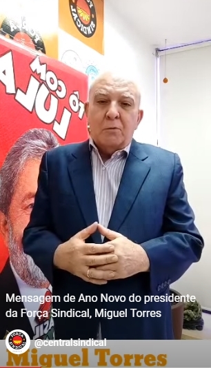    Mensagem de Ano Novo do presidente da Força Sindical, Miguel Torres